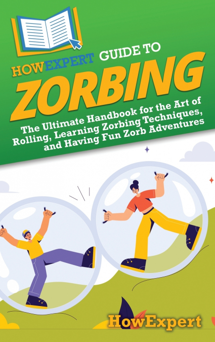 HowExpert Guide to Zorbing