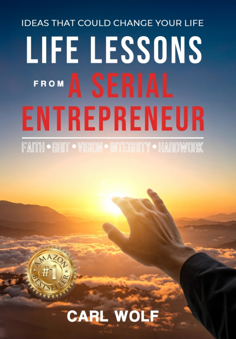 Life Lessons From a Serial Entrepreneur