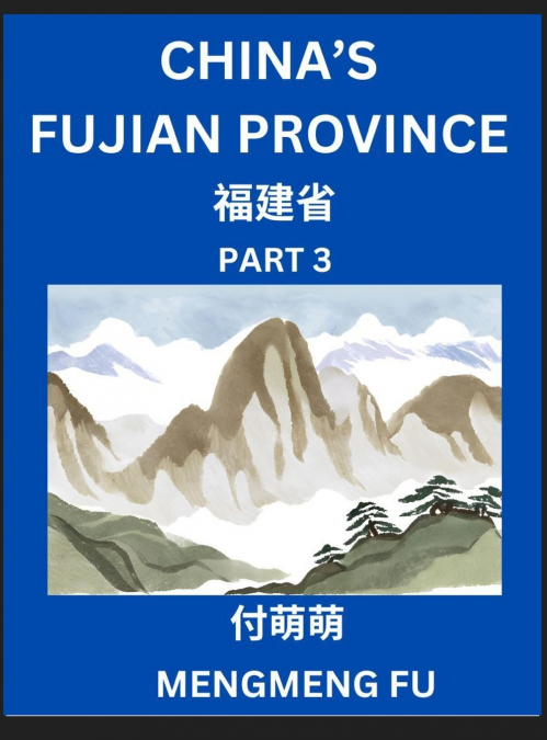 China’s Fujian Province (Part 3)- Learn Chinese Characters, Words, Phrases with Chinese Names, Surnames and Geography, Books for Kids, Young and Adults, HSK All Levels to Understand Chinese Geographic