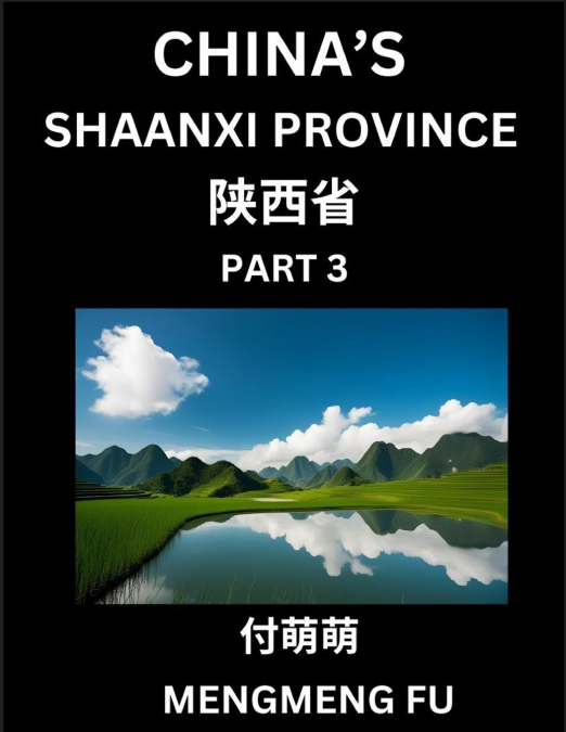 China’s Shaanxi Province (Part 3)- Learn Chinese Characters, Words, Phrases with Chinese Names, Surnames and Geography, Books for Kids, Young and Adults, HSK All Levels to Understand Chinese Geographi