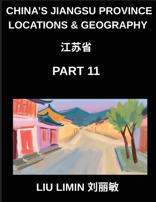 China’s Jiangsu Province Locations & Geography (Part 11)- Learn Chinese Characters, Pinyin & English for Jiangsu Surnames, Cities, and HSK Exams