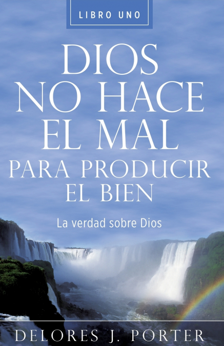 Dios No Hace el Mal Para Producir el Bien
