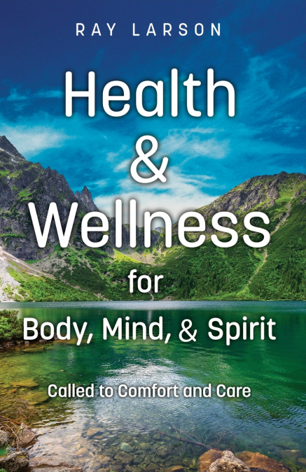 Health & Wellness for Body, Mind, & Spirit