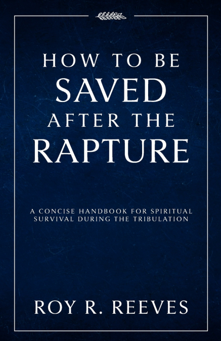 How to Be Saved After the Rapture