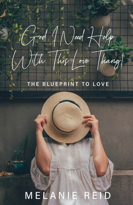 God, I Need Help with This Love Thang!