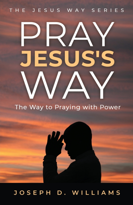 Pray Jesus’s Way