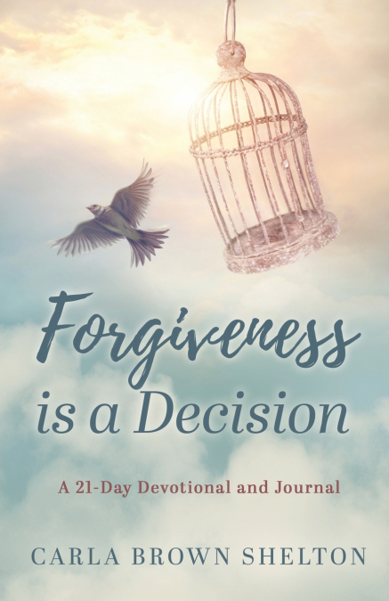 Forgiveness Is a Decision