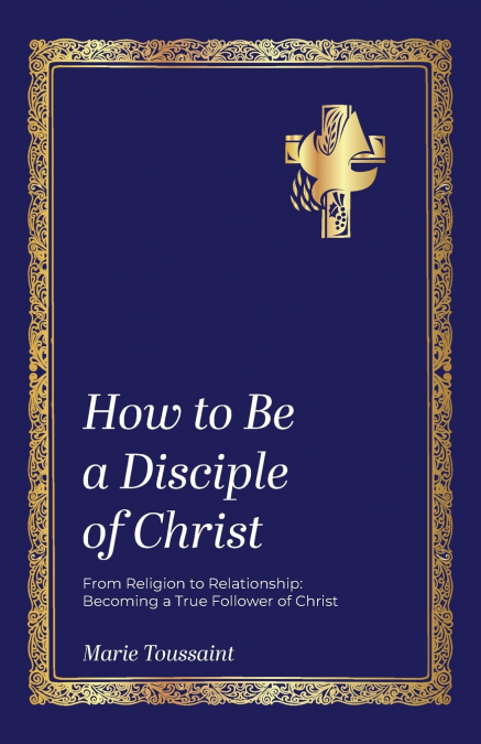 How to Be a Disciple of Christ