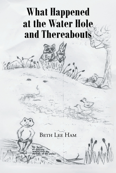What Happened at the Water Hole and Thereabouts