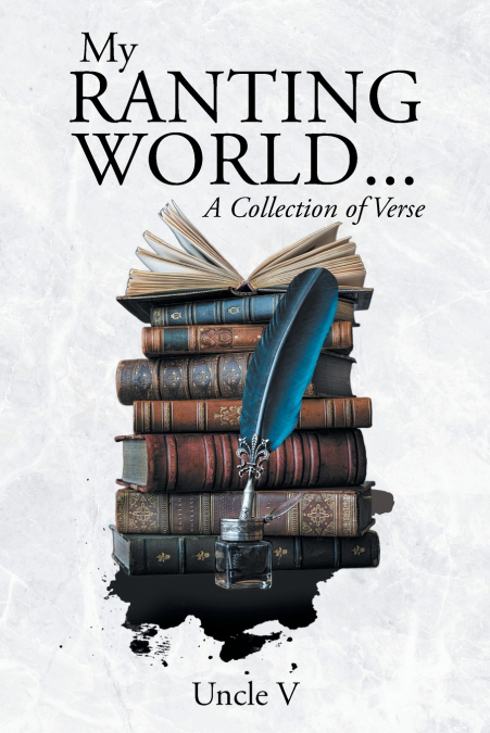 My Ranting World... A Collection of Verse