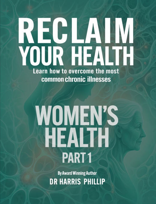 RECLAIM YOUR HEALTH - WOMEN’S HEALTH