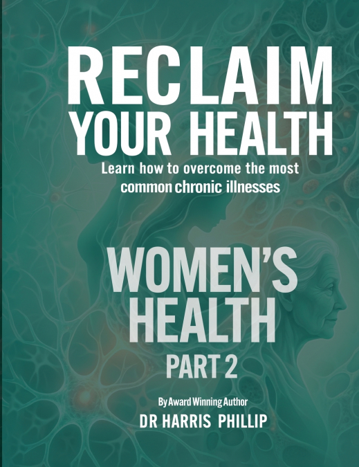 RECLAIM YOUR HEALTH - WOMEN’S HEALTH