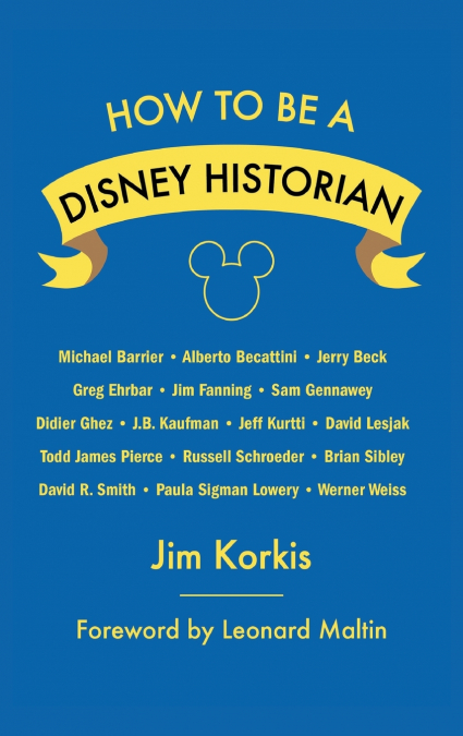 How to Be a Disney Historian