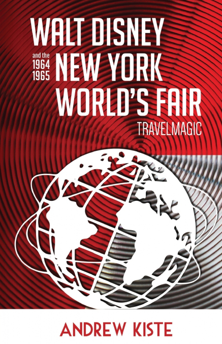 Walt Disney and the 1964-1965 New York World’s Fair