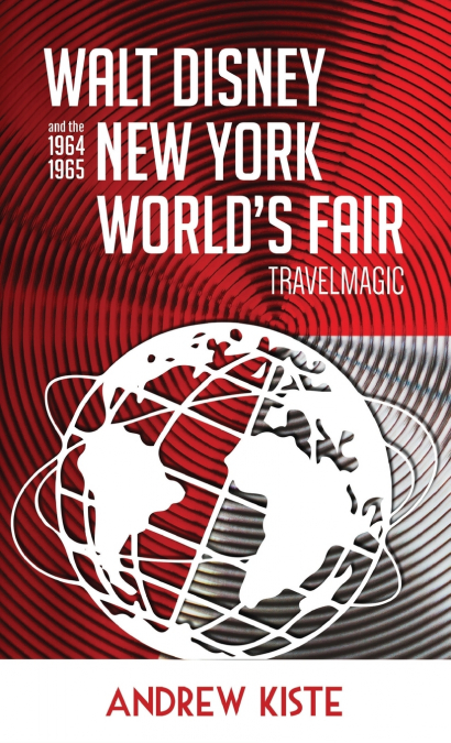 Walt Disney and the 1964-1965 New York World’s Fair