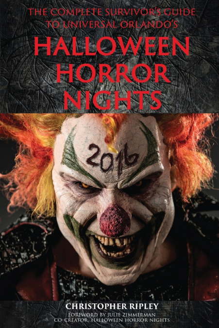 The Complete Survivor’s Guide to Universal Orlando’s Halloween Horror Nights