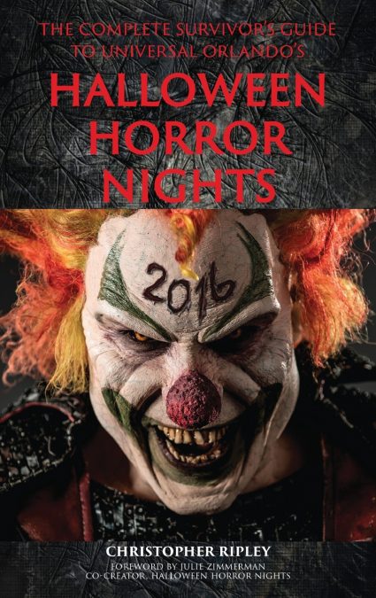 The Complete Survivor’s Guide to Universal Orlando’s Halloween Horror Nights