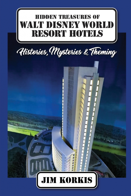 Hidden Treasures of Walt Disney World Resort Hotels