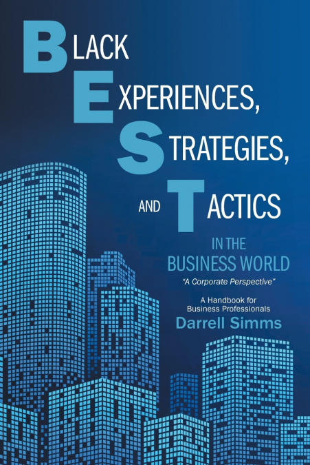 Black Experiences, Strategies, and Tactics in the Business World