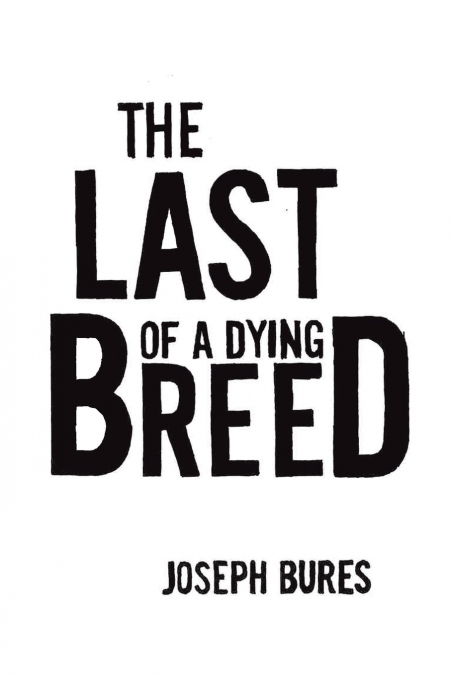 The Last of a Dying Breed