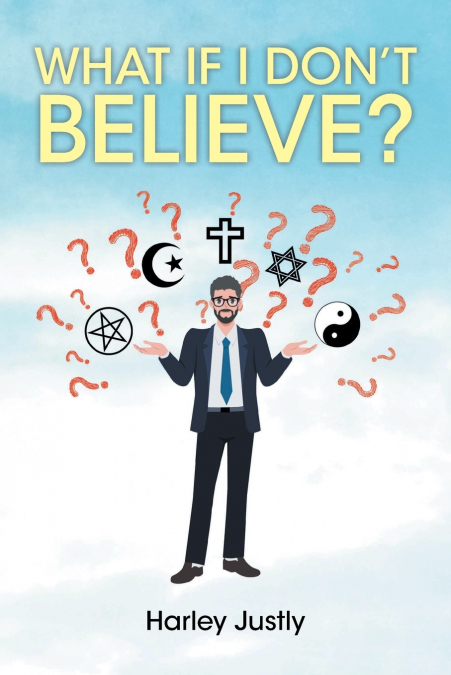 What If I Don’t Believe?