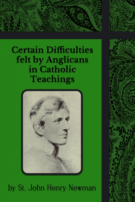 Certain Difficulties felt by Anglicans in Catholic Teachings