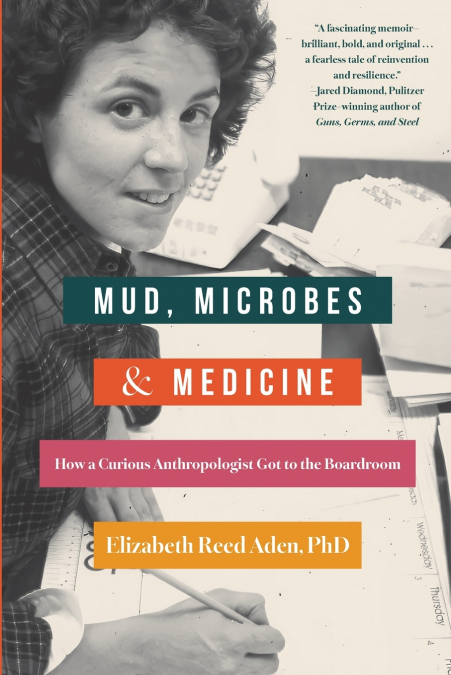 Mud, Microbes, and Medicine