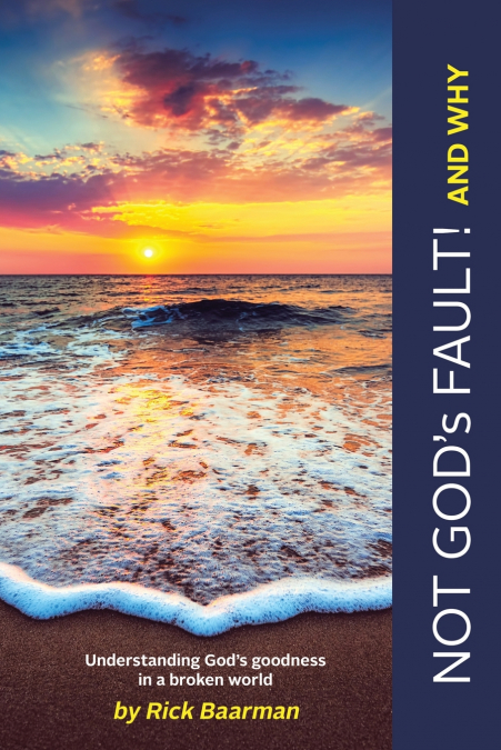 Not God’s Fault! And Why