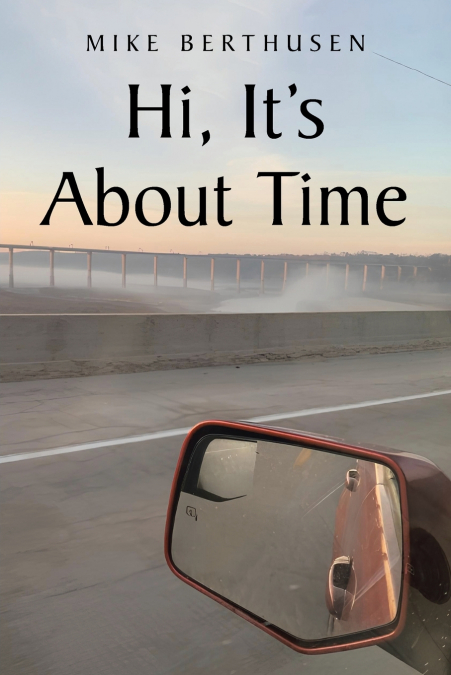 Hi, It’s About Time