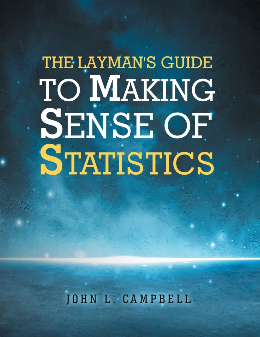 The Layman’s Guide To Making Sense Of Statistics