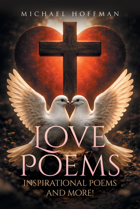 Love Poems, Inspirational Poems and More!