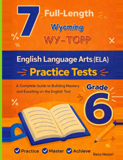 7 Realistic Wyoming WY-TOPP Grade 6 English Language Arts Practice Tests