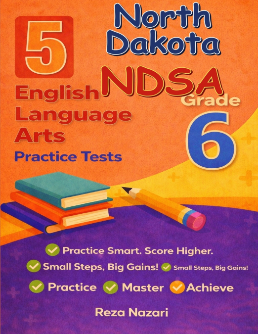 5 Realistic North Dakota NDSA Grade 6 English Language Arts Practice Tests