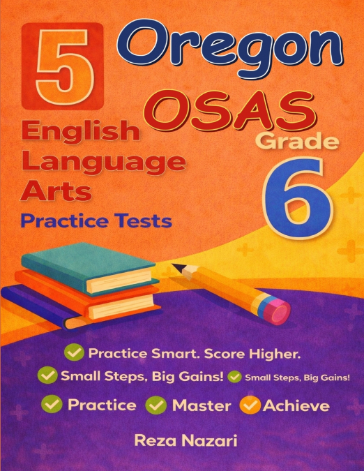 5 Realistic Oregon OSAS Grade 6 English Language Arts Practice Tests