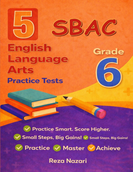 5 Realistic SBAC Grade 6 English Language Arts Practice Tests