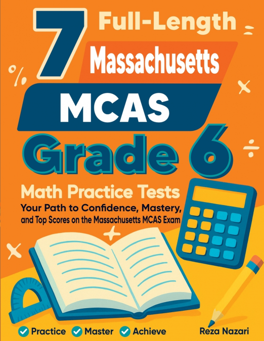 7 Full-Length Massachusetts MCAS Grade 6 Math Practice Tests