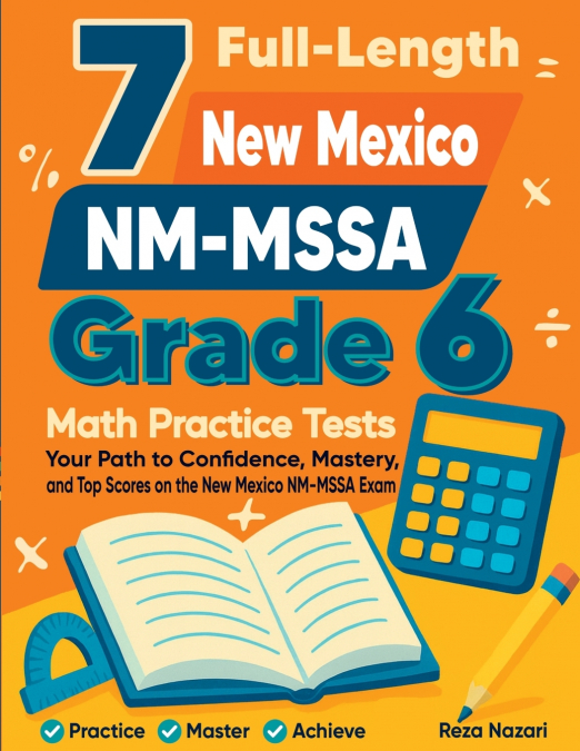 7 Full-Length New Mexico NM-MSSA Grade 6 Math Practice Tests