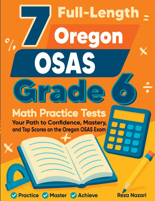 7 Full-Length Oregon OSAS Grade 6 Math Practice Tests