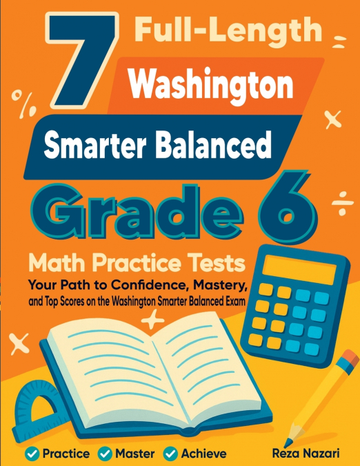 7 Full-Length Washington Smarter Balanced Grade 6 Math Practice Tests