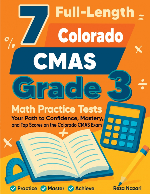 7 Full-Length Colorado CMAS Grade 3 Math Practice Tests