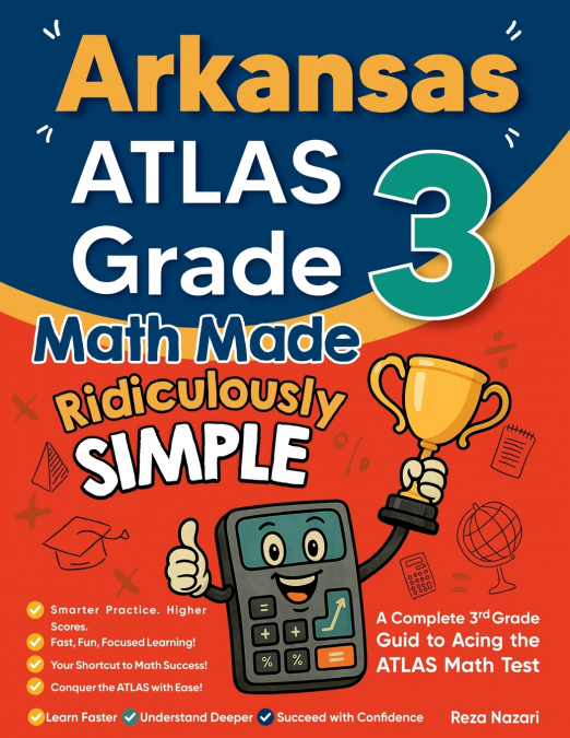 Arkansas ATLAS Grade 3 Math Made Ridiculously Simple