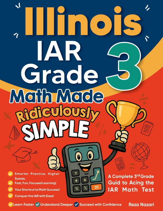 Illinois IAR Grade 3 Math Made Ridiculously Simple