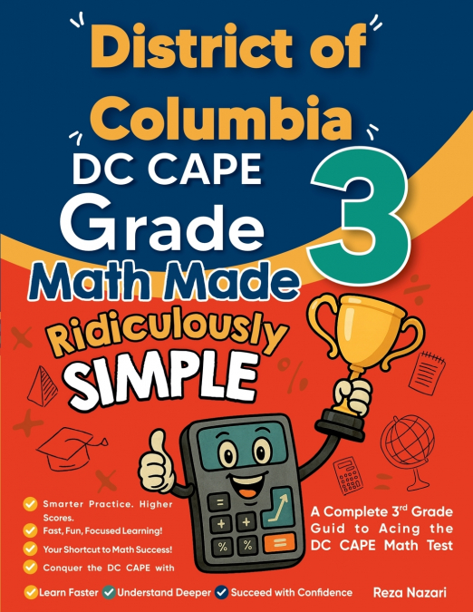 District of Columbia DC CAPE Grade 3 Math Made Ridiculously Simple