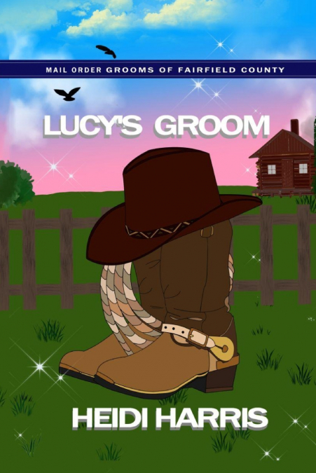 Lucy’s Groom (Mail Order Grooms of Fairfield County)