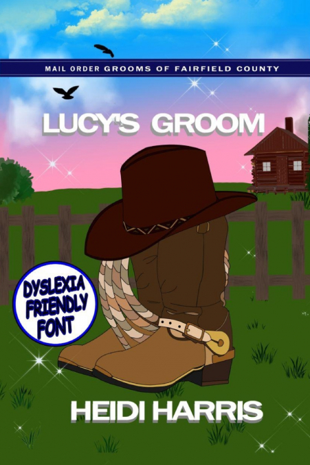 Lucy’s Groom (Mail Order Grooms of Fairfield County) Dyslexia Friendly Font
