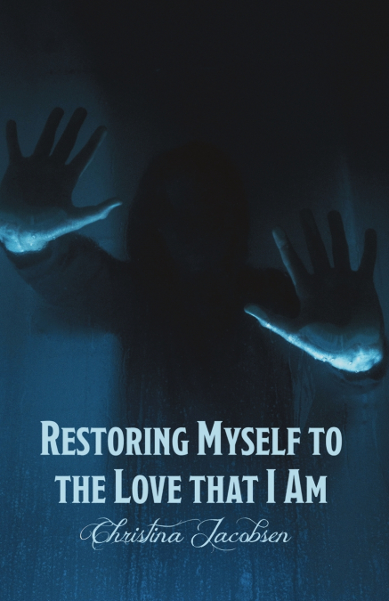 Restoring Myself to the Love that I Am