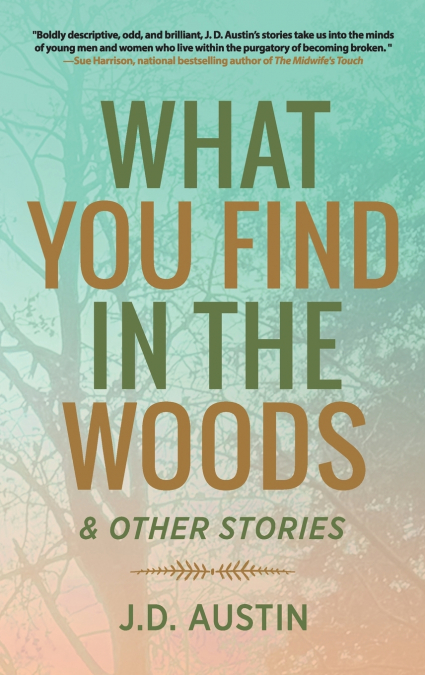 What You Find in the Woods