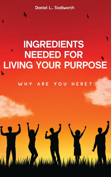 Ingredients Needed  For Living Your  Purpose