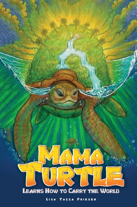 Mama Turtle Learns How to Carry the World
