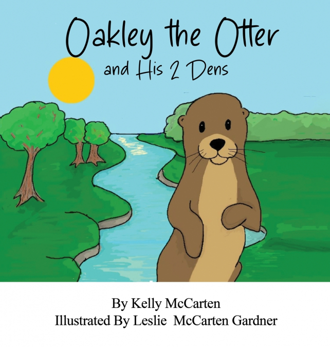 Oakley the Otter and His 2 Dens
